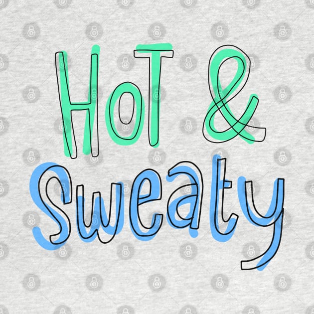 Hot & sweaty 2 by Think Beyond Color